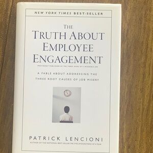 The Truth About Employee Engagement by Patrick Lencioni - Hardcover